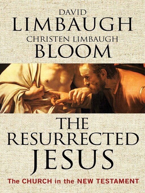 Title details for The Resurrected Jesus by David Limbaugh - Wait list